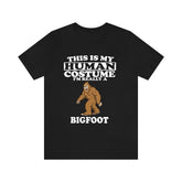 This Is My Human Costume I'm Really A Bigfoot Shirt, Bigfoot Lover Shirt, Bigfoot Shirt, Bigfoot Lover Gift, Animal Gift Image 1