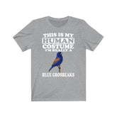 This Is My Human Costume I'm Really A Blue Grosbeaks Shirt, Grosbeaks Lover Shirt, Birding Shirt, Bird Lover Gift, Animal Gift Image 1