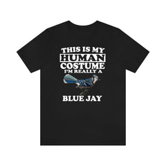 This Is My Human Costume I'm Really A Blue Jay Shirt - Blue Jay print design