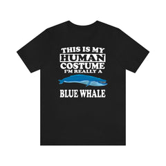 This Is My Human Costume I'm Really A Blue Whale Shirt - blue whale print design