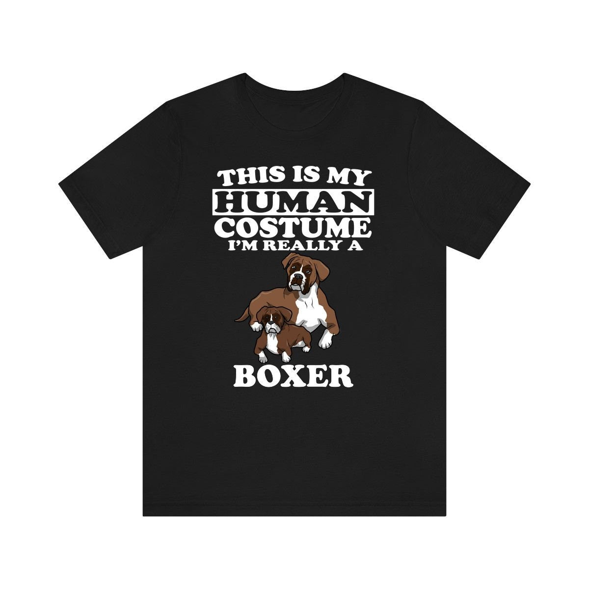 This Is My Human Costume I'm Really A Boxer Dog Shirt - Boxer print design