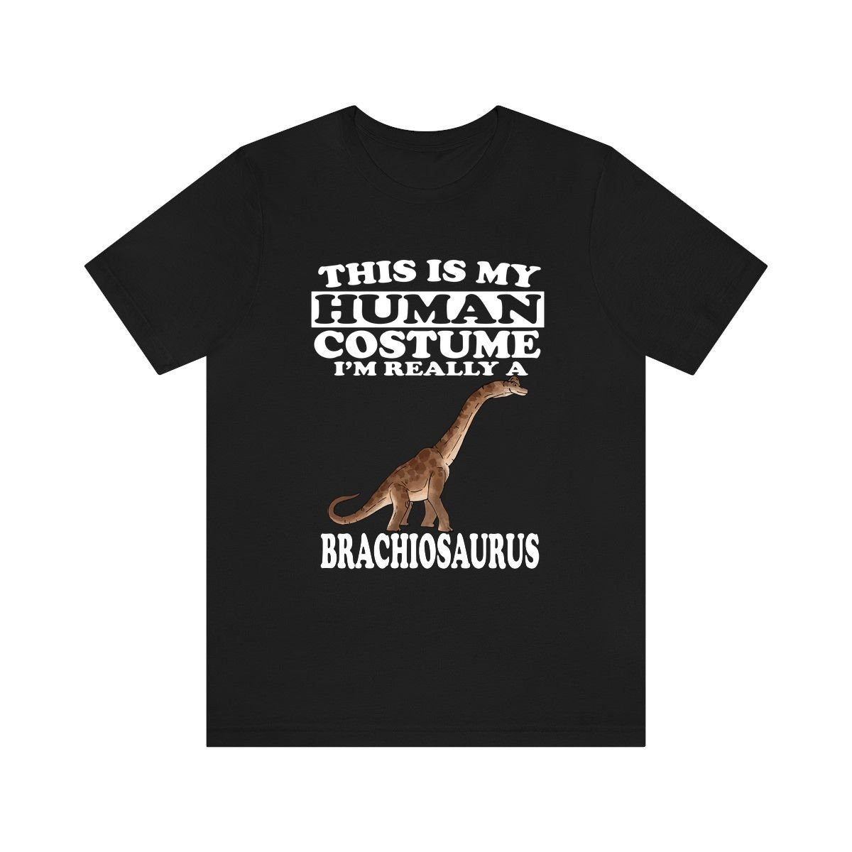 This Is My Human Costume I'm Really A Brachiosaurus Shirt, Dinosaur Lover Shirt, Dinosaur Shirt, Dinosaur Lover Gift, Animal Gift Image 1