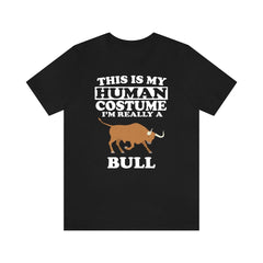 This Is My Human Costume I'm Really A Bull Shirt - bull print design
