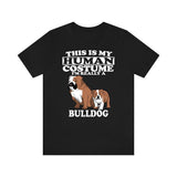 This Is My Human Costume I'm Really A Bulldog Dog Shirt, Bulldog Lover Shirt, Bulldog Shirt, Bulldog Lover Gift, Animal Gift Image 1