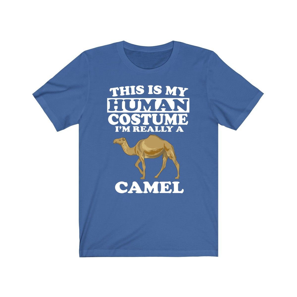 This is my human costume I am really a camel desert animal tee
