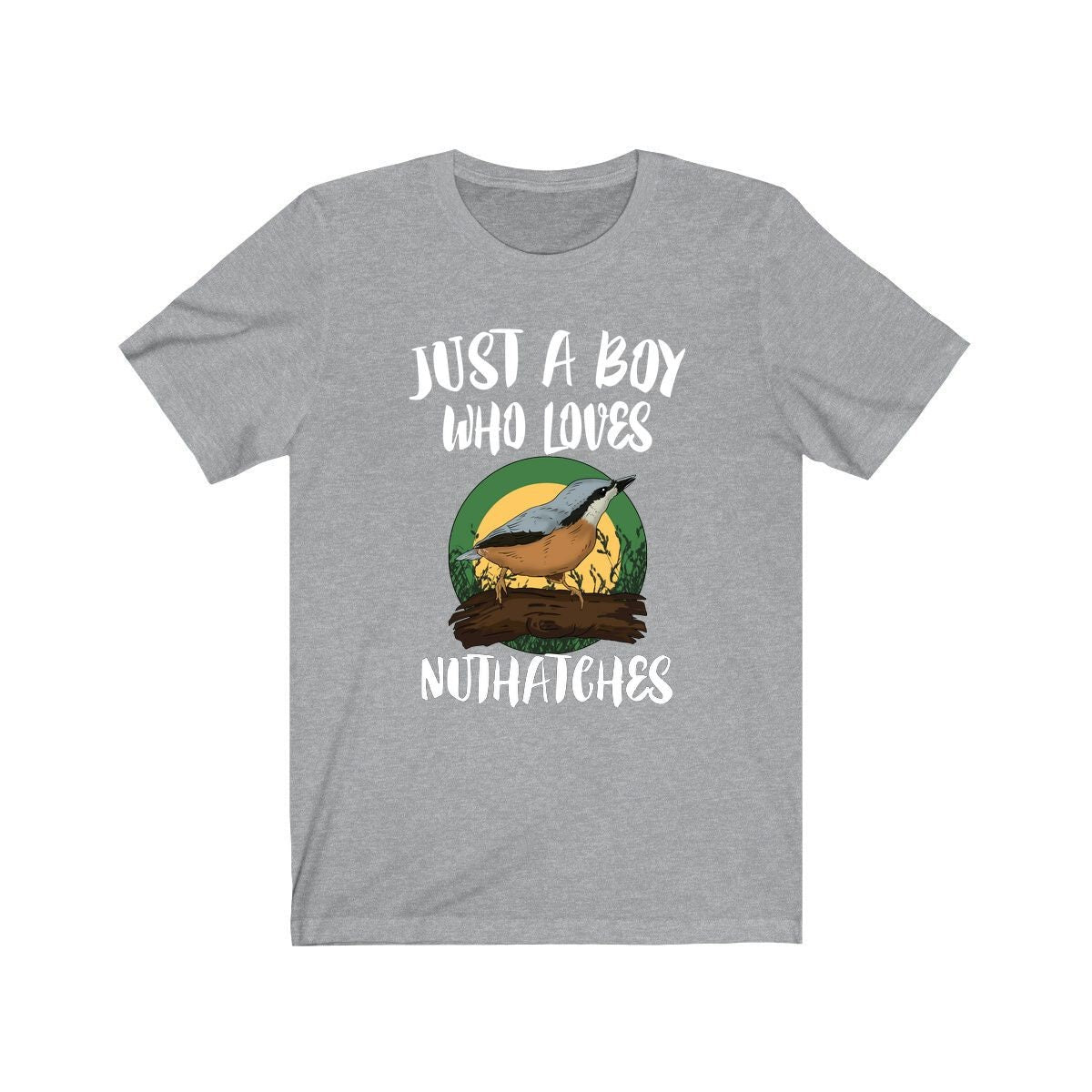 Just A Boy Who Loves Nuthatches Shirt, Nuthatch Lover Shirt, Birding Shirt, Bird Lover Gift, Animal Adult Kids T-Shirt Image 1