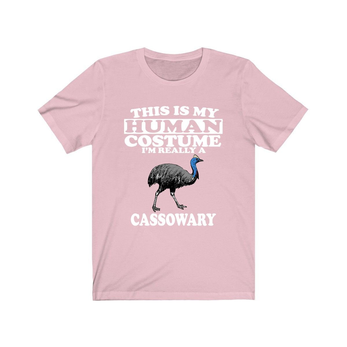 This is my human costume I am really a cassowary flightless bird tee