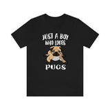 Just A Boy Who Loves Pugs Dogs Shirt, Pug Lover Shirt, Pug Shirt, Dog Lover Gift, Animal Adult Kids T-Shirt Image 1