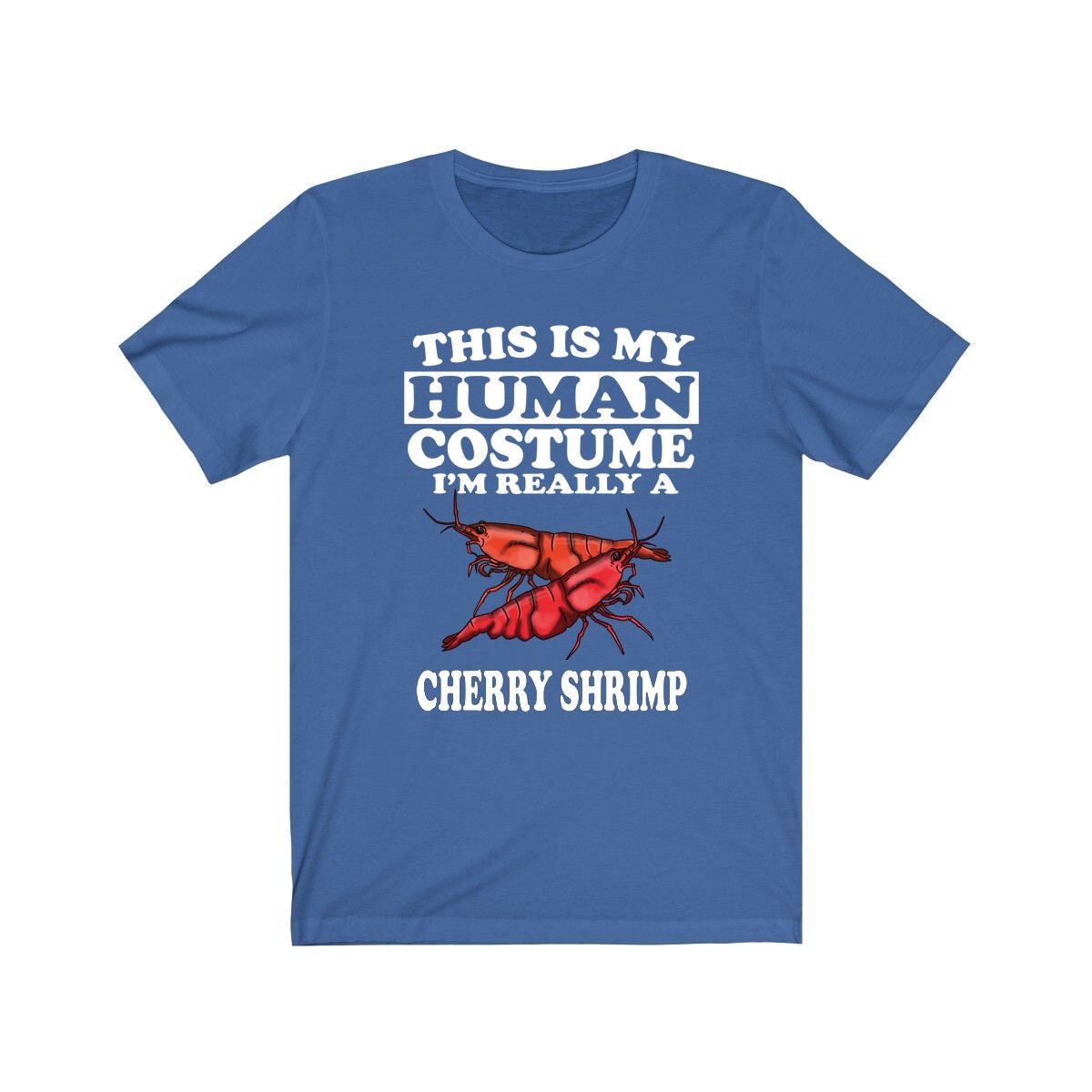 This Is My Human Costume I'm Really A Cherry Shrimp Shirt - cherry shrimp print design