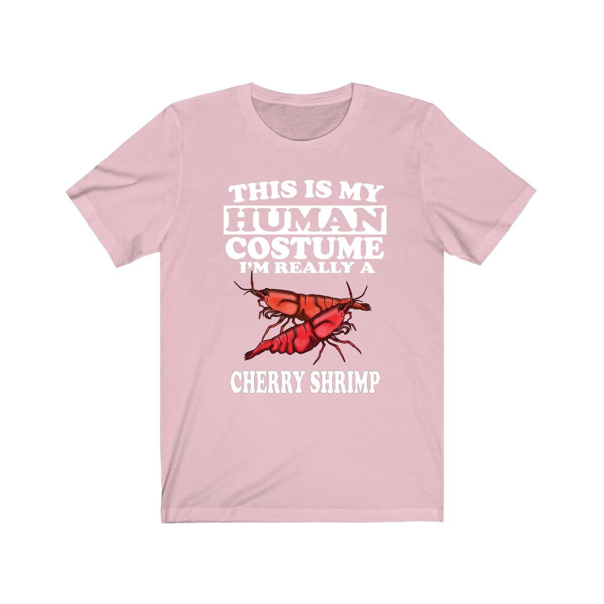 This Is My Human Costume I'm Really A Cherry Shrimp Shirt - cherry shrimp print design