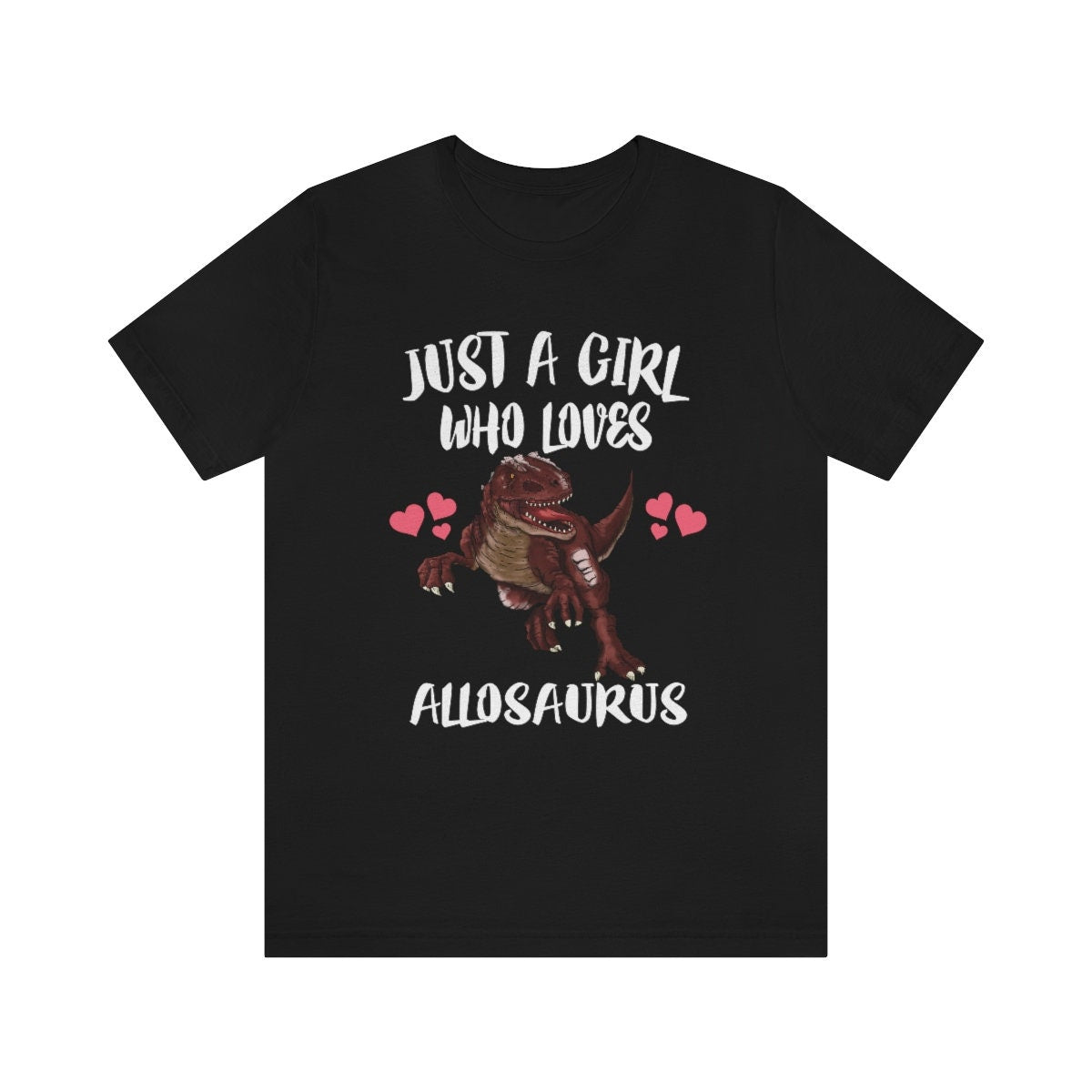 Just A Girl Who Loves Allosaurus Dinosaur Shirt, Allosaurus Shirt, Dinosaur Shirt, Allosaurus Lover Gift, Animal Adult Kids T-Shirt Image 1