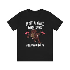 Just A Girl Who Loves Allosaurus Shirt - Allosaurus print design