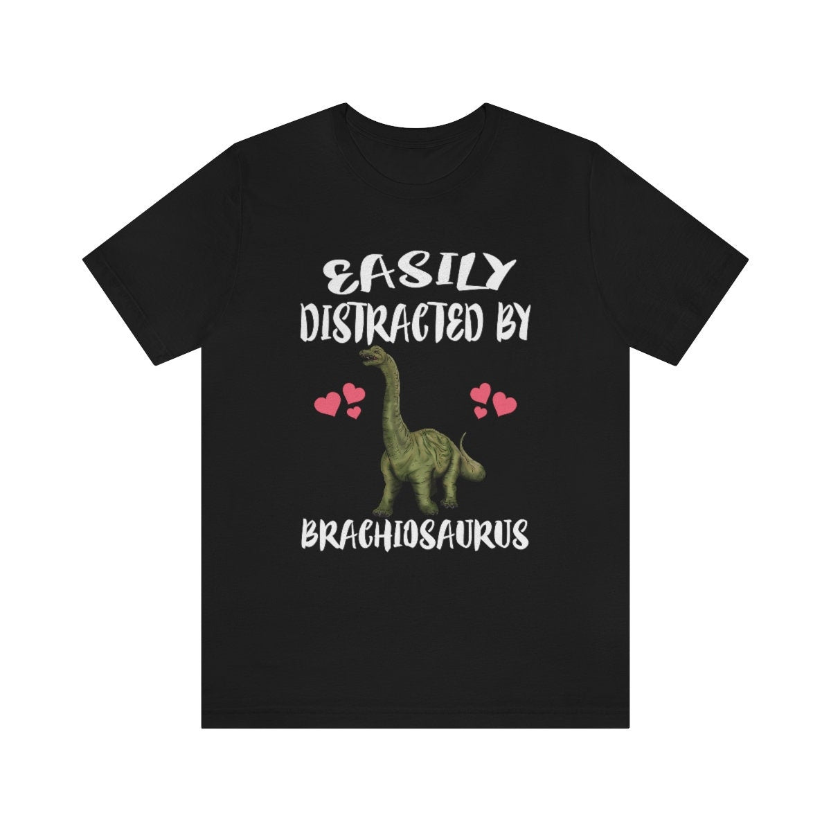 Easily Distracted By Brachiosaurus Dinosaur, Brachiosaurus Lover Shirt, Dinosaur Gift, Dinosaur Shirt, Adult Toddler Kids Gift T-Shirt Image 1