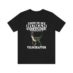 This is my human costume I am really a velociraptor dinosaur tee