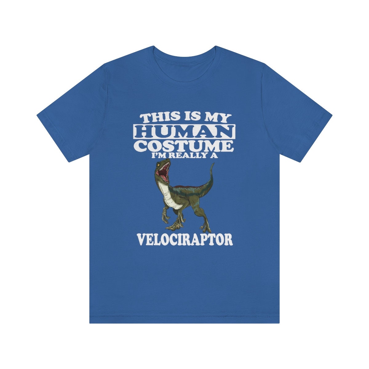 This is my human costume I am really a velociraptor dinosaur tee