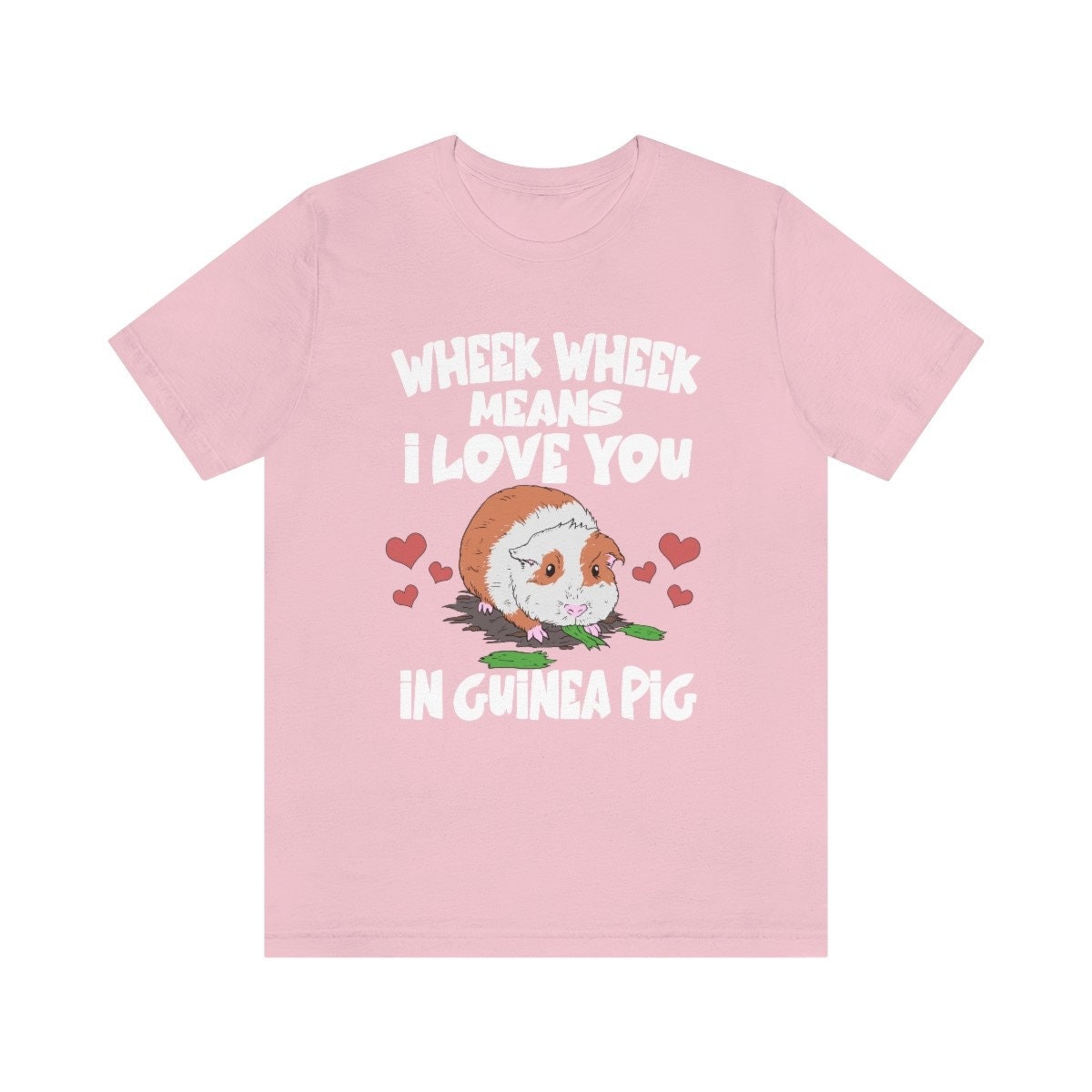 Wheek wheek means I love you in guinea pig cavy lover tee