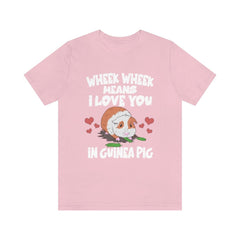 Wheek wheek means I love you in guinea pig cavy lover tee