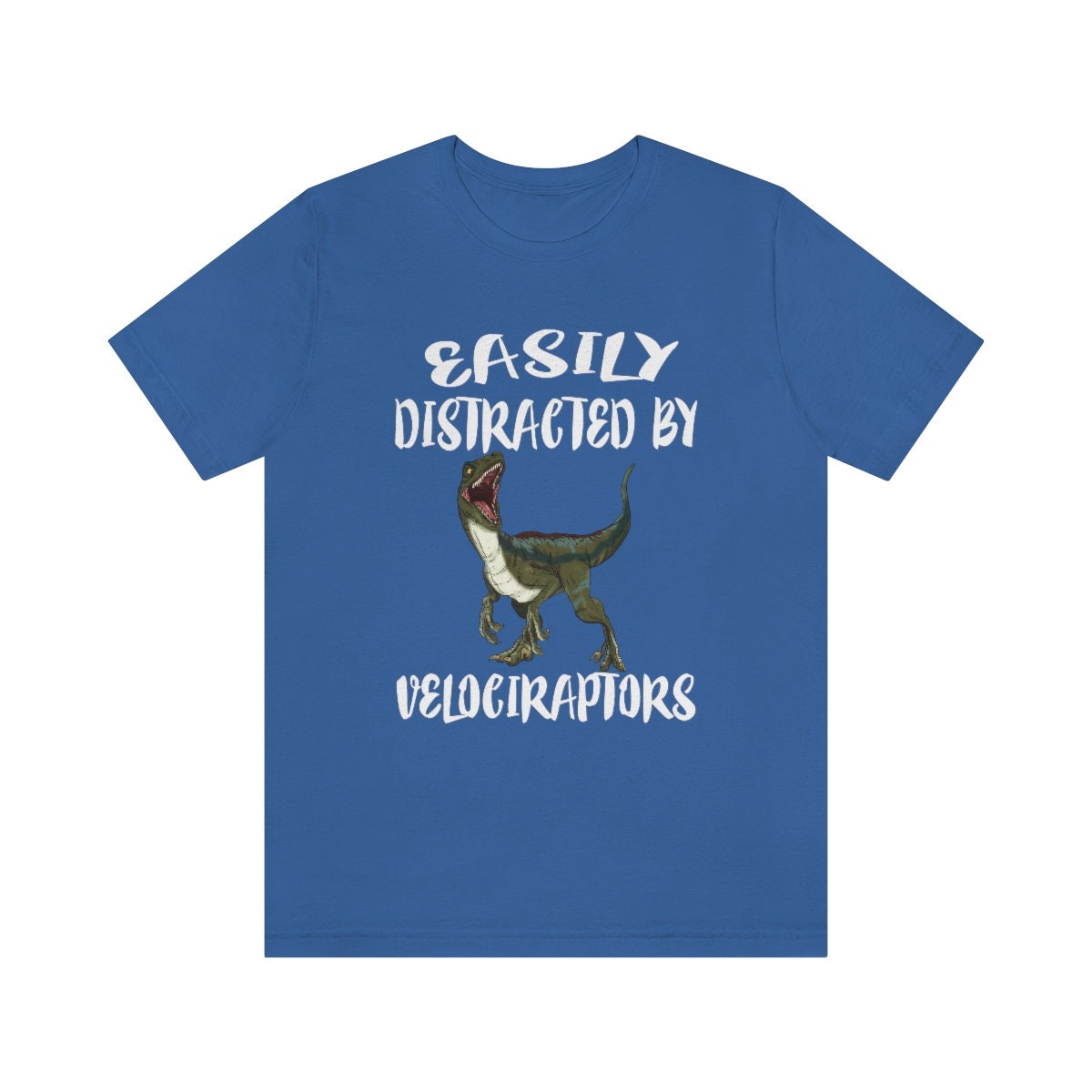 Easily distracted by velociraptors funny dinosaur lover tee