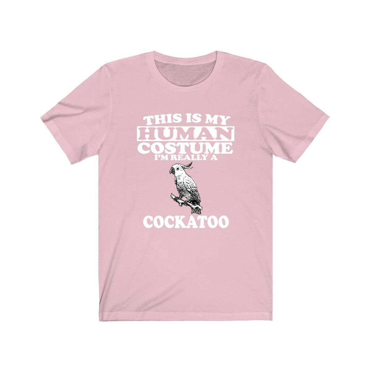 This Is My Human Costume I'm Really A Cockatoo Shirt - cockatoo print design