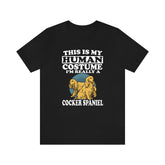 This Is My Human Costume I'm Really A Cocker Spaniel Shirt, Cocker Spaniel Lover Shirt, Cocker Spaniel Shirt, Dog Lover Gift, Animal Gift Image 1