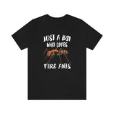 Just A Boy Who Loves Fire Ants Shirt, Fire Ants Lover Shirt, Ant Shirt, Ant Lover Gift, Animal Adult Kids T-Shirt Image 1
