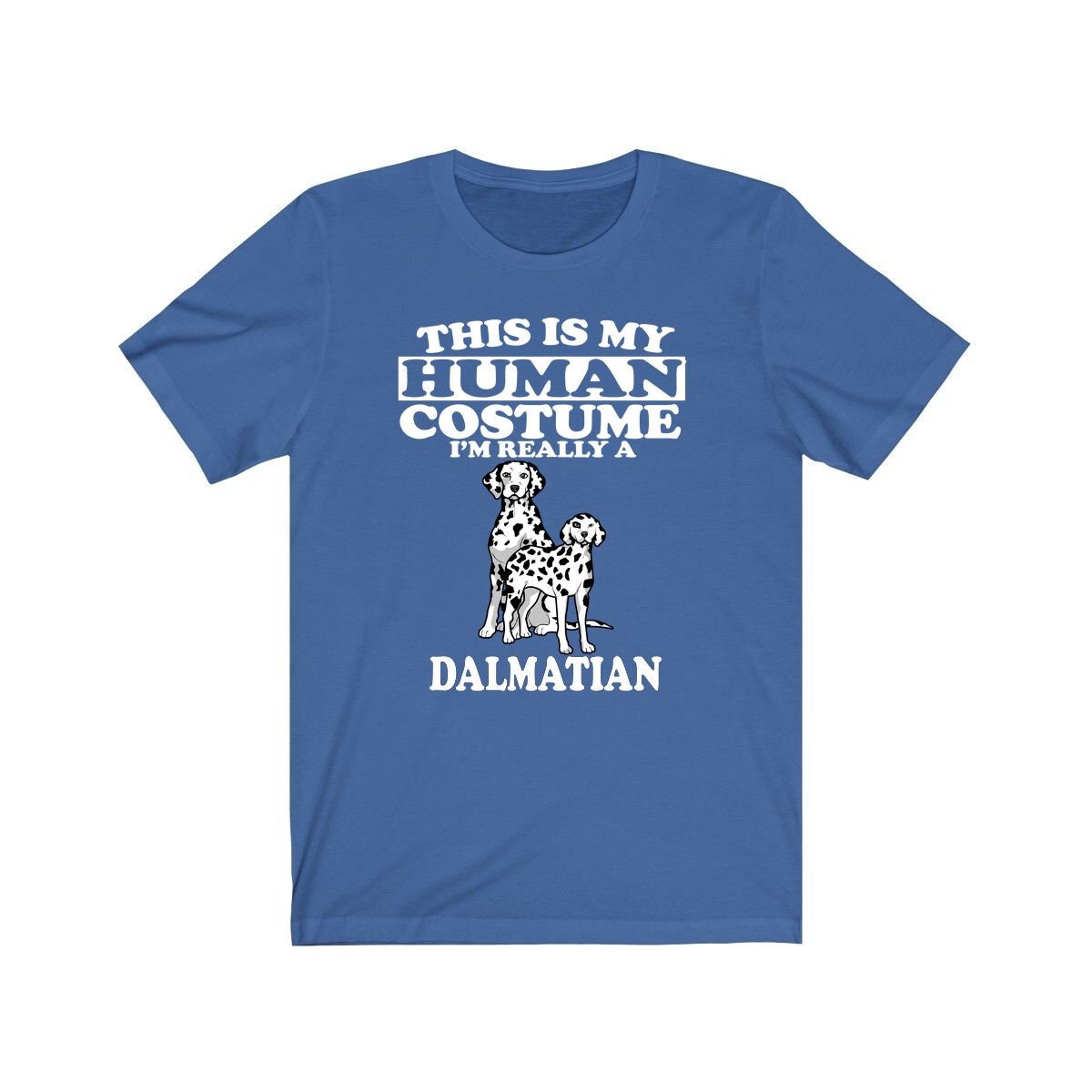 This Is My Human Costume I'm Really A Dalmatian Dog Shirt - Dalmatian print design