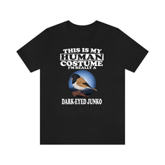 This Is My Human Costume I'm Really A Dark-Eyed Junco Shirt - junco print design