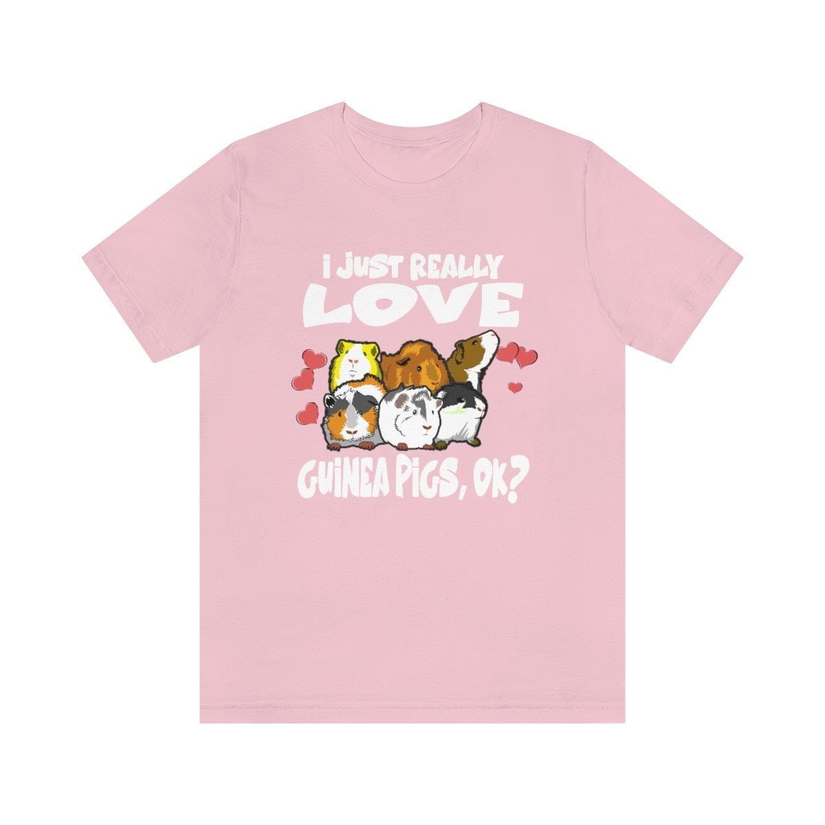 I Just Really Love Guinea Pigs Shirt - guinea pig print design