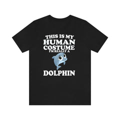 This Is My Human Costume I'm Really A Dolphin Shirt - dolphin print design