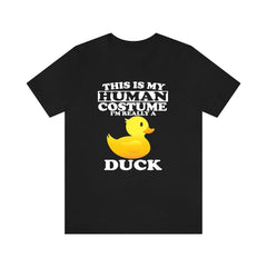 This is my human costume I am really a duck waterfowl pond bird tee