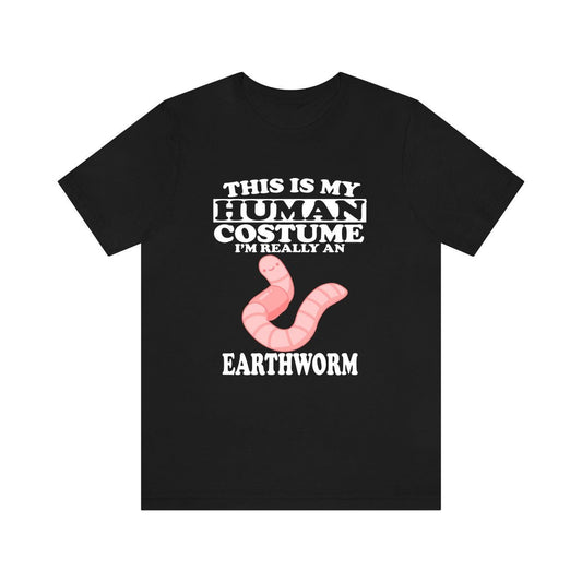 This Is My Human Costume I'm Really An Earthworm Shirt - earthworm print design