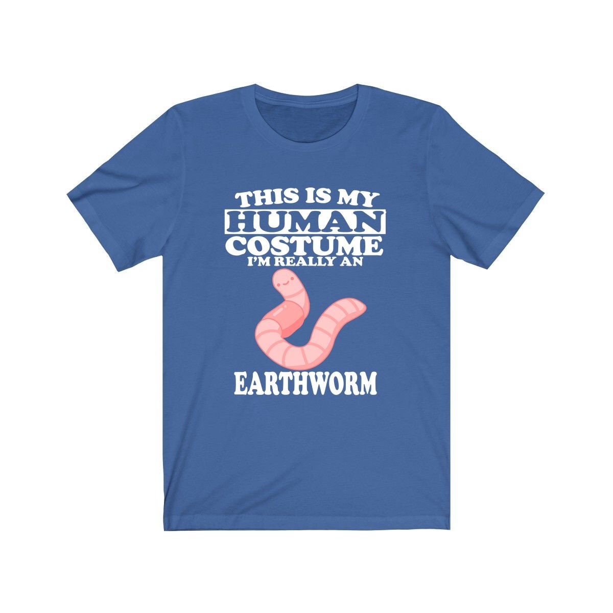 This Is My Human Costume I'm Really An Earthworm Shirt - earthworm print design