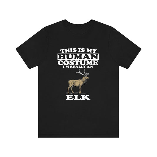 This Is My Human Costume I'm Really An Elk T-Shirt - elk print design