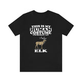 This Is My Human Costume I'm Really An Elk Shirt, Elk Lover Shirt, Elk Shirt, Elk Funny Gift, Animal Gift Image 1