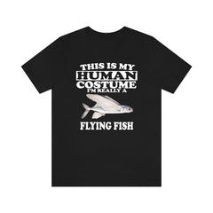This is my human costume I am really a flying fish ocean tee