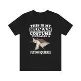 This Is My Human Costume I'm Really A Flying Squirrel Shirt, Flying Squirrel Lover Shirt, Squirrel Shirt, Squirrel Funny Gift, Animal Gift Image 1