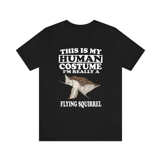 This is my human costume I am really a flying squirrel gliding rodent tee