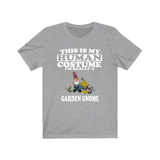 This is my human costume I am really a garden gnome funny tee