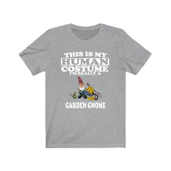 This is my human costume I am really a garden gnome funny tee