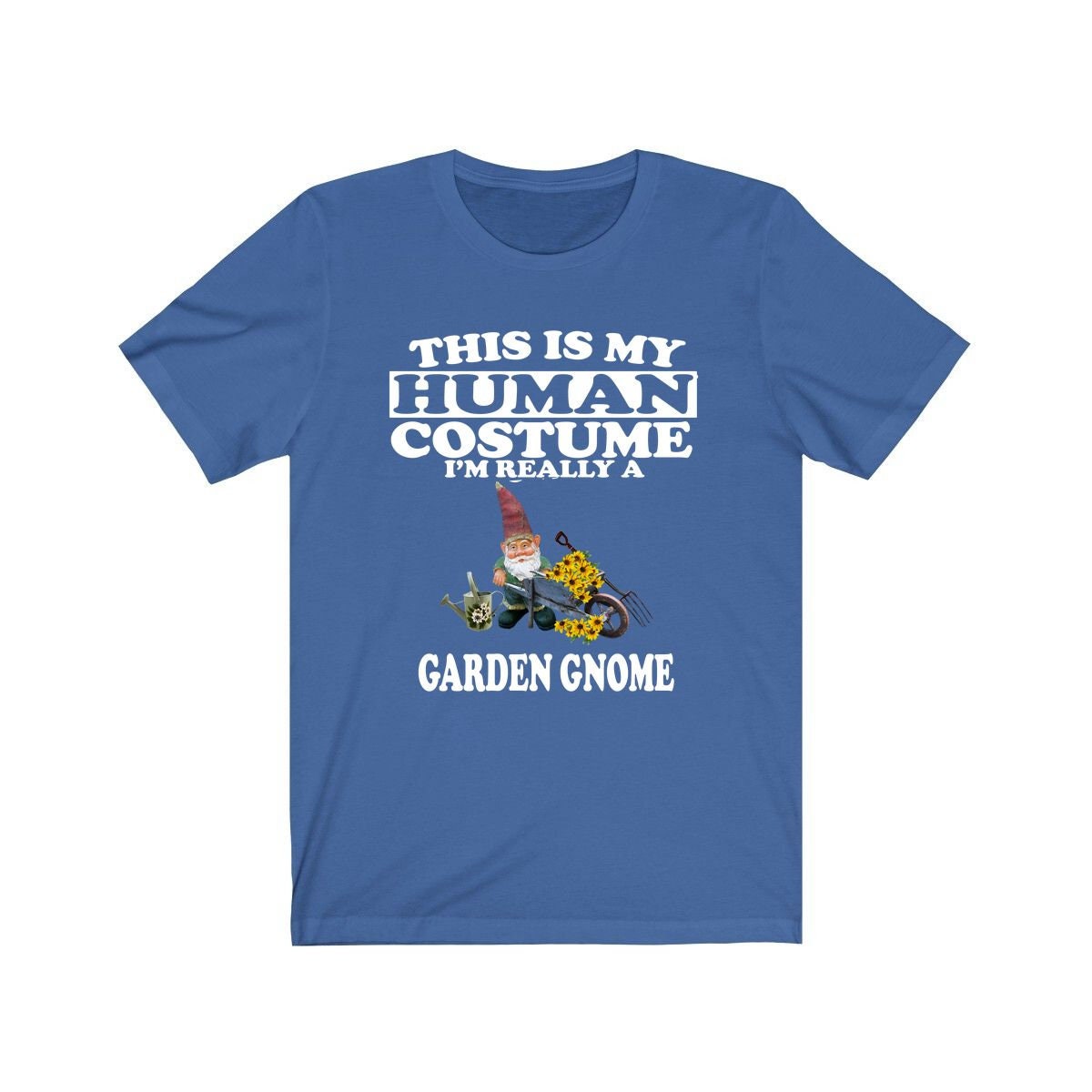 This is my human costume I am really a garden gnome funny tee