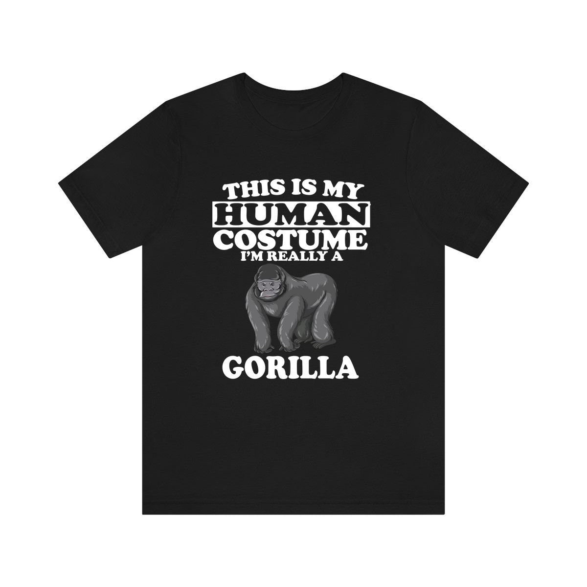 This Is My Human Costume I'm Really A Gorilla Shirt, Gorilla Lover Shirt, Gorilla Shirt, Gorilla Funny Gift, Animal Shirt Image 1