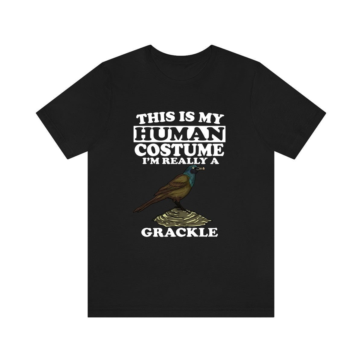 This Is My Human Costume I'm Really A Grackle Bird Shirt - grackle print design