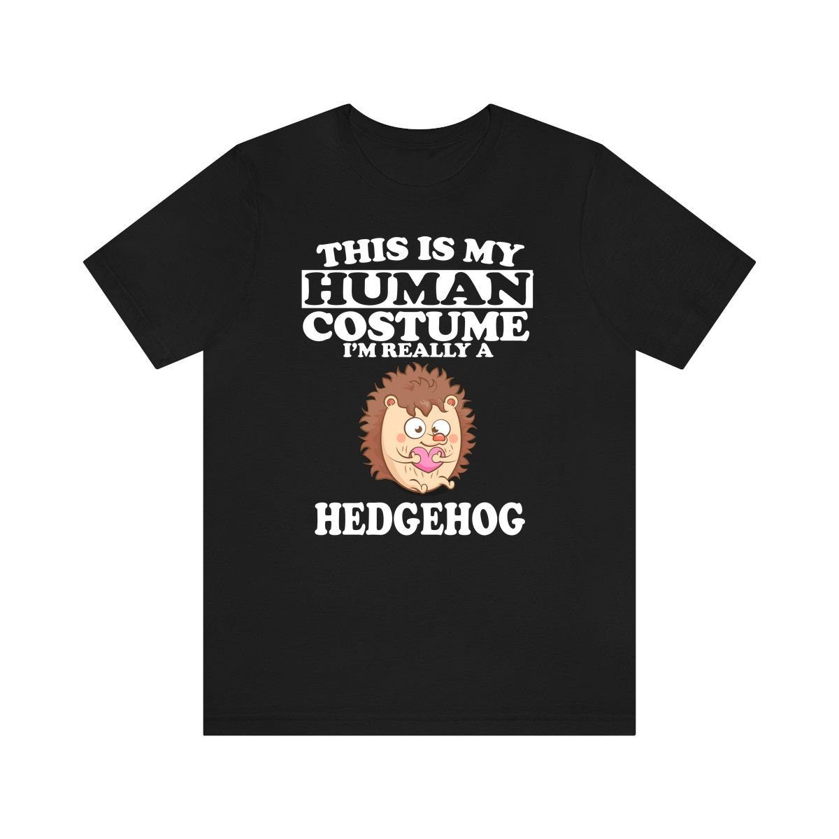 This Is My Human Costume I'm Really A Hedgehog Shirt, Hedgehog Lover Shirt, Hedgehog Shirt, Hedgehog Funny Gift, Animal Shirt Image 1