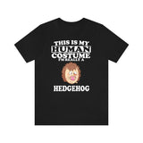 This Is My Human Costume I'm Really A Hedgehog Shirt, Hedgehog Lover Shirt, Hedgehog Shirt, Hedgehog Funny Gift, Animal Shirt Image 1