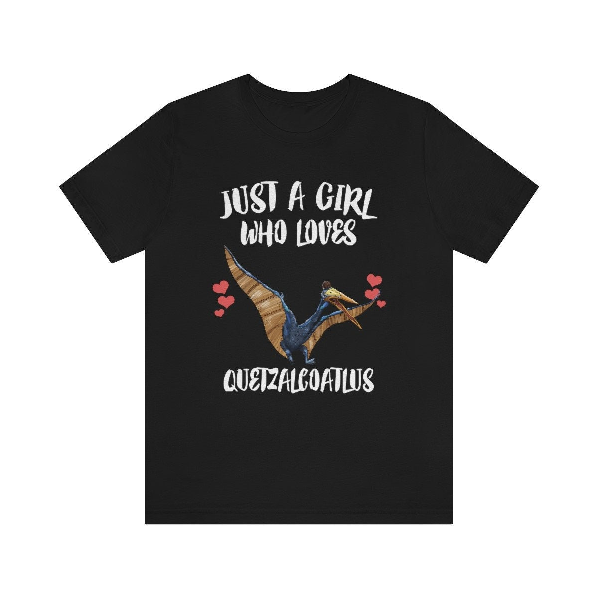 Just A Girl Who Loves Quetzalcoatlus Shirt, Quetzalcoatlus Lover Shirt, Dinosaur Lover Gift, Pterosaur Animal Adult Toddler Kids T-Shirt Image 1