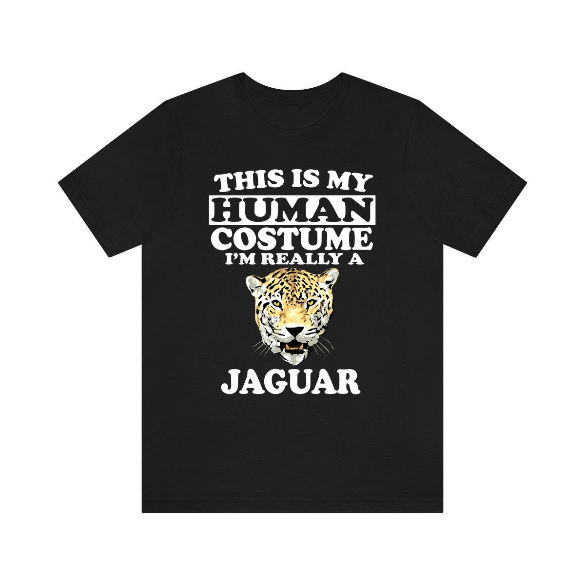 This Is My Human Costume I'm Really A Jaguar Shirt, Jaguar Lover Shirt, Jaguar Shirt, Jaguar Funny Gift, Animal Shirt Image 1