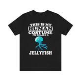 This Is My Human Costume I'm Really A Jellyfish Shirt, Jellyfish Lover Shirt, Jellyfish Shirt, Jellyfish Funny Gift, Animal Shirt Image 1