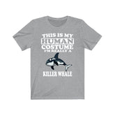 This Is My Human Costume I'm Really A Killer Whale Orca Shirt, Killer Whale Lover Shirt, Orca Shirt, Whale Funny Gift, Animal Shirt Image 1