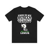 This Is My Human Costume I'm Really A Lemur Shirt, Lemur Lover Shirt, Lemur Shirt, Lemur Funny Gift, Animal Adult Kids Shirt Image 2