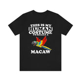 This Is My Human Costume I'm Really A Macaw Parrot Shirt, Macaw Lover Shirt, Macaw Shirt, Macaw Funny Gift, Animal Adult Kids Shirt Image 1
